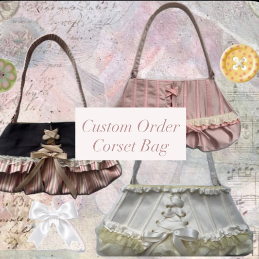 Corset Bag CUSTOM - Read Description